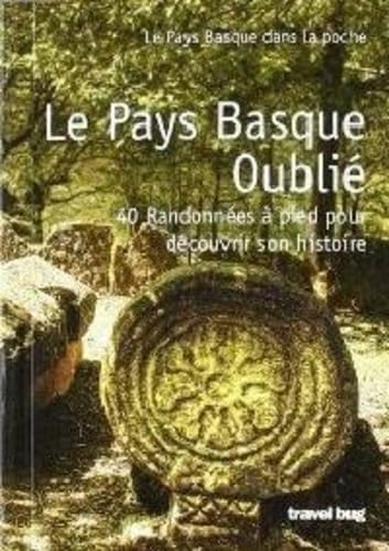 Beispielbild fr LE PAYS BASQUE OUBLIE - 40 RANDONNEES A PIED POUR DECOUVRIR SON zum Verkauf von WorldofBooks
