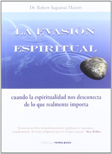 9788493950873: La evasin espiritual: cuando la espiritualidad nos desconecta de lo que realmente importa