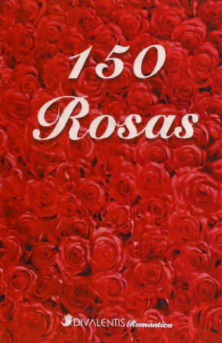 Imagen de archivo de 150 Rosas (ROMANTICA) a la venta por medimops