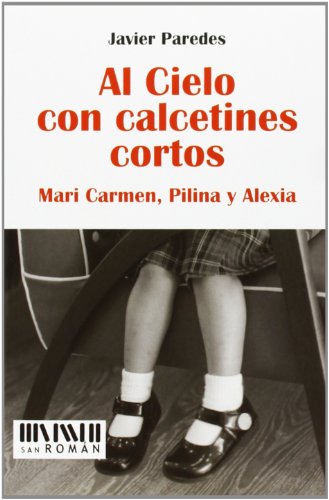 Imagen de archivo de AL CIELO CON CALCETINES CORTOS a la venta por Librerias Prometeo y Proteo