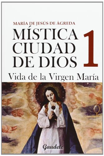 Imagen de archivo de Mstica ciudad de Dios 1 : vida de la Virgen Mara a la venta por ThriftBooks-Dallas