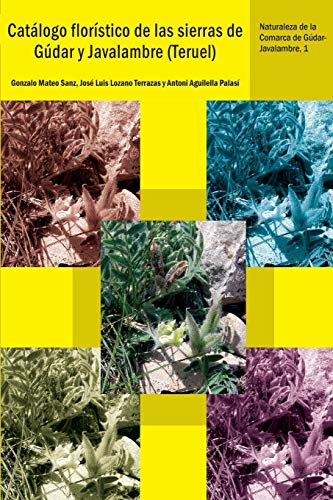 9788493958152: Catlogo florstico de las sierras de Gdar y Javalambre (Teruel) (Spanish Edition)