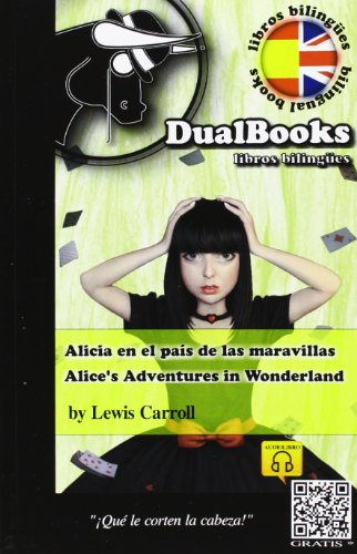 9788493958381: ALICIA EN EL PAIS DE LAS MARAVILLAS/ALICES ADVENTURES WONDE (LIBROS BILINGUES)