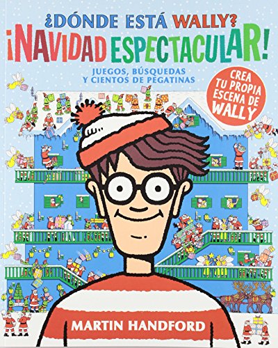 DÃ³nde estÃ¡ Wally? Â¡Navidad espectacular! (ColecciÃ³n Â¿DÃ³nde estÃ¡ Wally?): Juegos, bÃºsquedas y cientos de pegatinas (9788493961473) by Handford, Martin