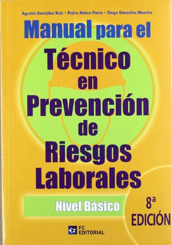 9788493961893: Manual para el tcnico en prevencin de riesgos laborales. Nivel bsico (SIN COLECCION)