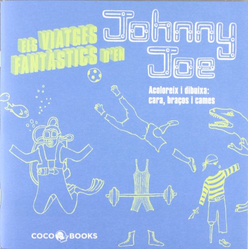 9788493962166: Els Viatges Fantstics de Johnny Joe: Acoloreix i dibuixa: cara, braos i cames