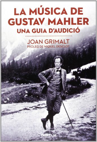 9788493965082: LA MSICA DE GUSTAV MAHLER: Una guia d'audici (SIN COLECCION)