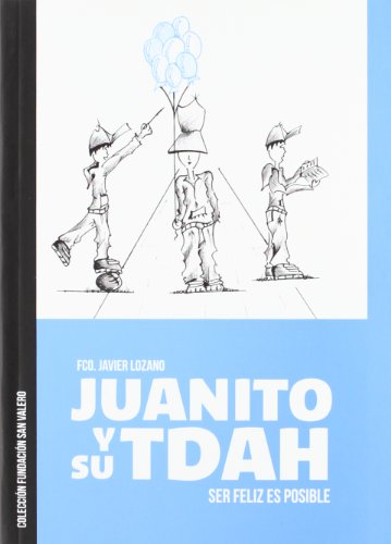 Imagen de archivo de Juanito y su TDAH: Ser feliz es posible (Fundación san valero) (Spanish Edition) a la venta por Tabook