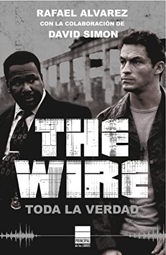 THE WIRE. TODA LA VERDAD (Spanish Edition) (9788493971717) by Alvarez, Rafael