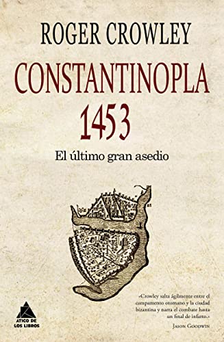 9788493972080: Constantinopla 1453: El ltimo gran asedio (ATICO HISTORIA)