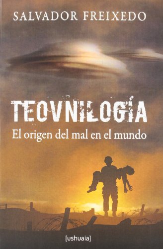 TeovnilogÃ­a: El Origen del Mal en el Mundo (Spanish Edition) (9788493972189) by [???]