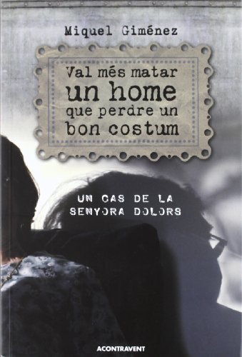 Imagen de archivo de Val ms matar un home que perdre un bon costum a la venta por Iridium_Books