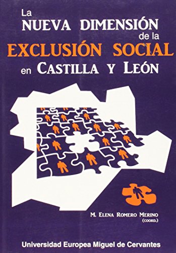 Imagen de archivo de LA NUEVA DIMENSIN DE LA EXCLUSIN SOCIAL EN CASTILLA Y LEN a la venta por Hiperbook Espaa