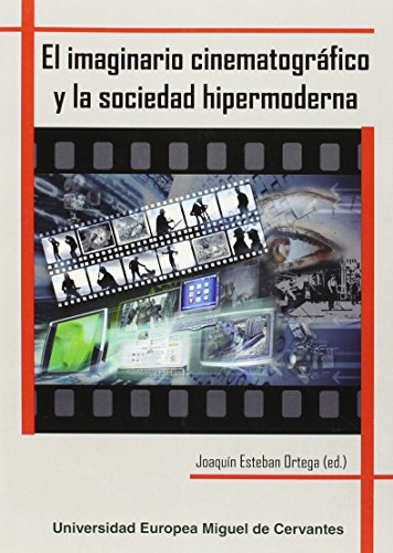 Imagen de archivo de EL IMAGINARIO CINEMATOGRFICO Y LA SOCIEDAD HIPERMODERNA a la venta por Hiperbook Espaa