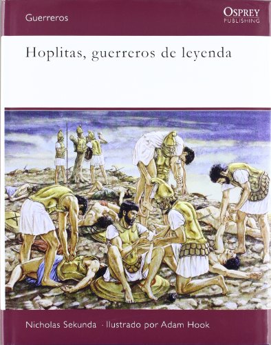 Hoplitas. Guerreros de leyenda (OTROS NO FICCIÃ“N) (Spanish Edition) (9788493974800) by SEKUNDA, NICHOLAS