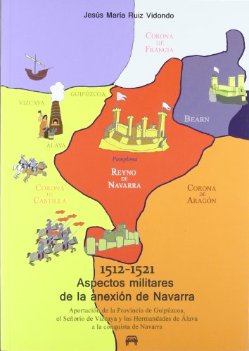 9788493978105: Aspectos Militares De La Anexin De Navarra. 1512-1521