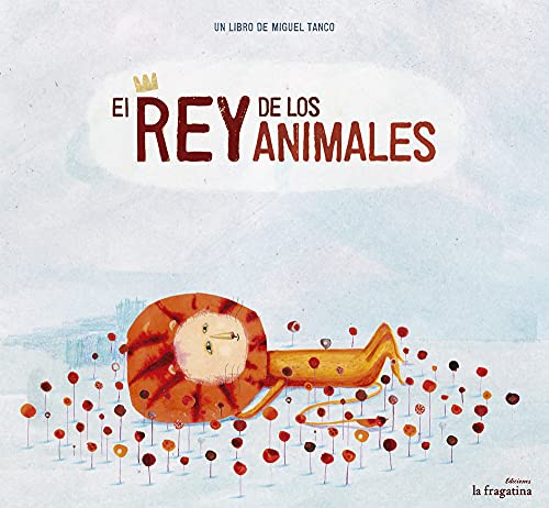 9788493983369: El Rey De Los Animales (MULLARERO)