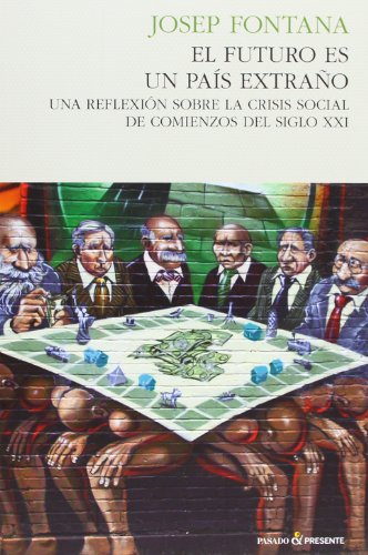 Imagen de archivo de El futuro es un pas extrao : una reflexin sobre la crisis social de comienzos del siglo XXI a la venta por medimops