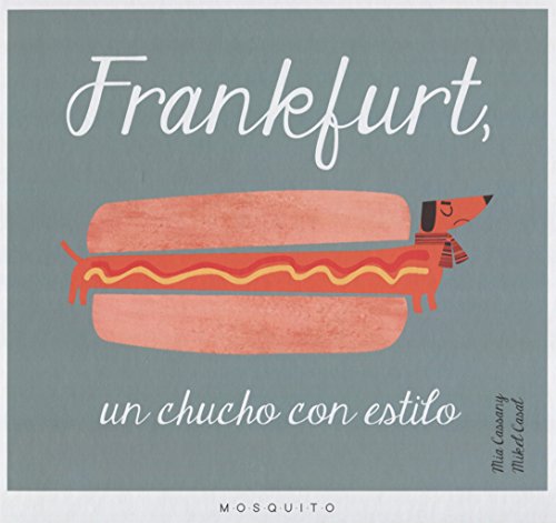 Stock image for Frankfurt, un chucho con estilo for sale by PIGNATELLI