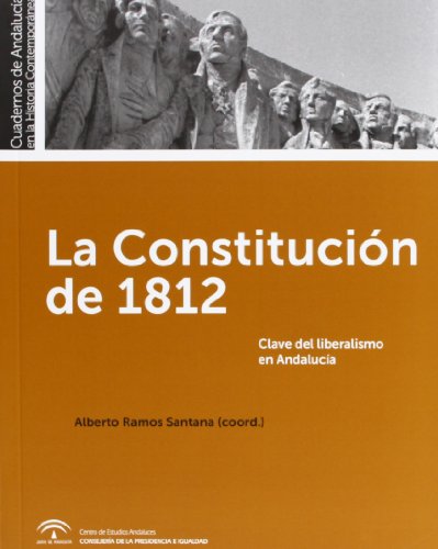 Beispielbild fr La Constitucin de 1812 clave del liberalismo en Andaluca zum Verkauf von MARCIAL PONS LIBRERO