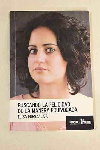 Imagen de archivo de Buscando la felicidad de la manera equivocada a la venta por LibroUsado | TikBooks