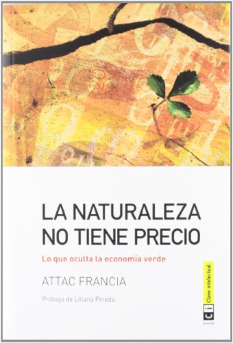 9788494001451: La Naturaleza No Tiene Precio: Lo que oculta la economa verde (ECONOMIA)