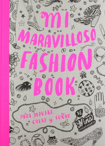 Beispielbild fr Mi Maravilloso Fashion Book: Para dibujar, crear y soar zum Verkauf von medimops