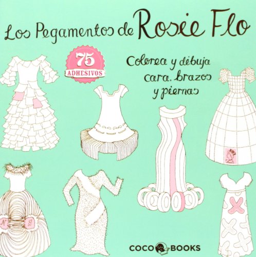 9788494003271: Los Pegamentos de Rosie Flo: Colorea y dibuja cara, brazos y piernas