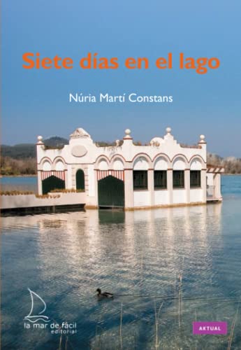 Imagen de archivo de SIETE DIAS EN EL LAGO a la venta por KALAMO LIBROS, S.L.