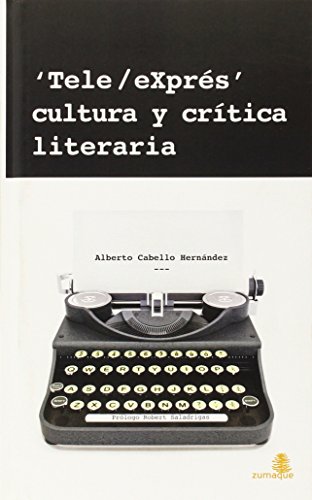 Imagen de archivo de TELE/EXPRS, CULTURA Y CRTICA LITERARIA a la venta por KALAMO LIBROS, S.L.