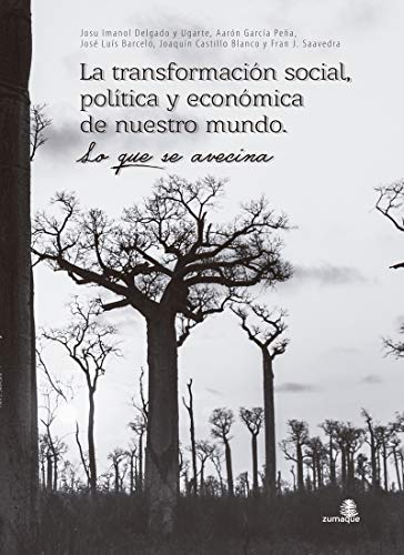 Stock image for LA TRANSFORMACIN SOCIAL, POLTICA Y ECONMICA DE NUESTRO MUNDO: LO QUE SE AVECINA for sale by KALAMO LIBROS, S.L.