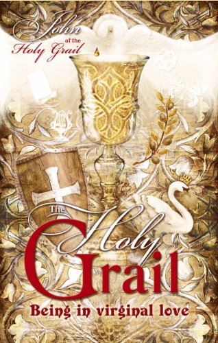 

The Holy Grail: Being in Virginal Love