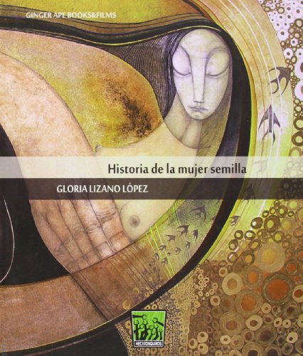 9788494014628: Historia De La Mujer Semilla (Hecatonquiros)