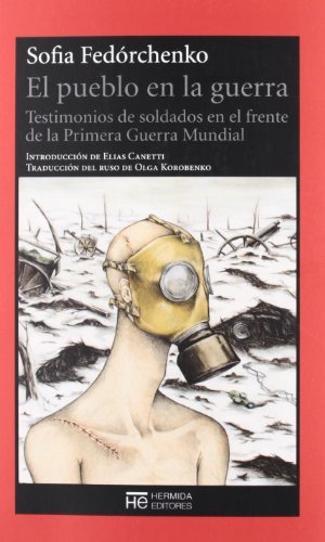 Imagen de archivo de EL PUEBLO EN LA GUERRA: TESTIMONIOS DE SOLDADOS EN EL FRENTE DE LA PRIMERA GUERRA MUNDIAL a la venta por KALAMO LIBROS, S.L.