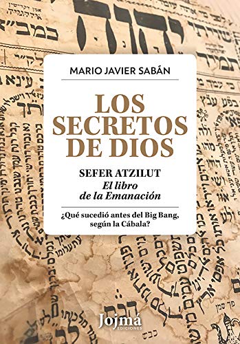 Stock image for Los Secretos de Dios: Sefer Atzilut: El libro de la Emanacin for sale by GF Books, Inc.