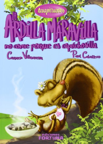 Imagen de archivo de La ardilla Maravilla no come porque es caprichosilla a la venta por medimops