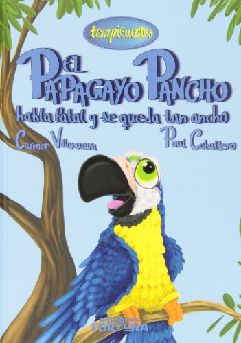 9788494020292: El papagayo Pancho habla fatal y se queda tan ancho