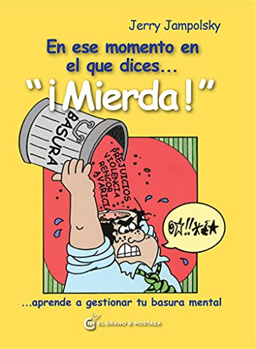Stock image for EN ESE MOMENTO EN EL QUE DICES."MIERDA!": aprende a gestionar tu basura mental for sale by KALAMO LIBROS, S.L.