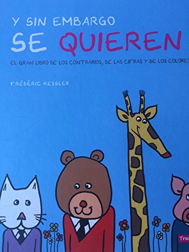 Beispielbild fr Y SIN EMBARGO SE QUIEREN: El gran libro de los contrarios, de las cifras y de los colores zum Verkauf von KALAMO LIBROS, S.L.