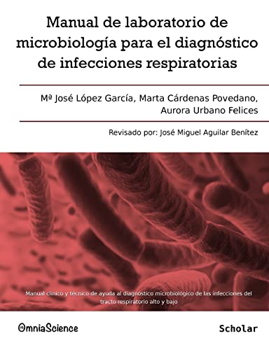 Imagen de archivo de Manual de laboratorio de microbiologa para el diagnstico de infecciones respiratorias: Manual clnico y tcnico de ayuda al diagnstico . respiratorio alto y bajo (Spanish Edition) a la venta por Lucky's Textbooks