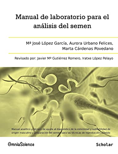 9788494023484: Manual de laboratorio para el anlisis del semen: Manual analtico y tcnico de ayuda al diagnstico de la esterilidad y subfertilidad de origen ... de reproduccin asistida (Spanish Edition)