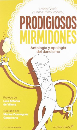 9788494027925: Prodigiosos mirmidones.: Antologa y apologa del dandismo