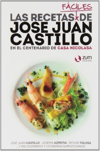 9788494028137: Recetas faciles Jos Juan Castillo, las - en el centenario de la casa nicolasa