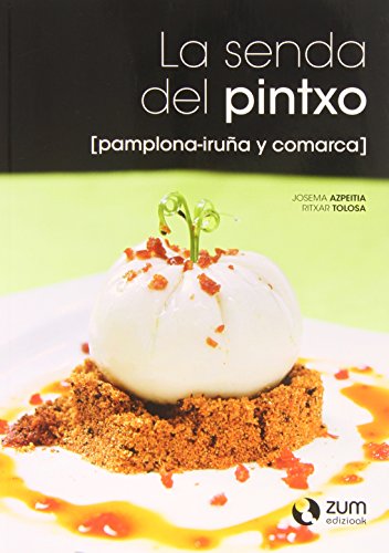 Imagen de archivo de La senda del pintxo (Pamplona-Iruña y comarca) (Colecci n ondojan.com) (Spanish Edition) a la venta por ThriftBooks-Dallas