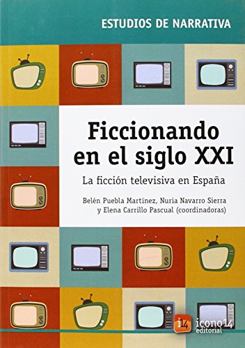 Imagen de archivo de Ficcionando en el siglo XXI. La ficcin televisiva en Espaa a la venta por AG Library