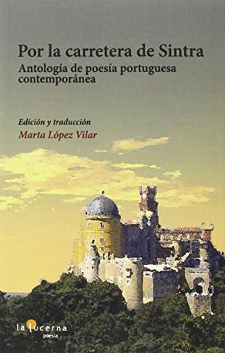 Beispielbild fr POR LA CARRETERA DE SINTRA: ANTOLOGA DE POESA PORTUGUESA CONTEMPORNEA zum Verkauf von KALAMO LIBROS, S.L.