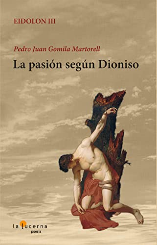 Imagen de archivo de LA PASIN SEGN DIONISO: EIDOLON III a la venta por KALAMO LIBROS, S.L.