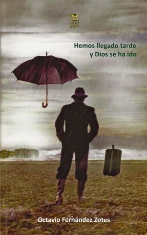 Beispielbild fr Hemos Llegado Tarde y Dios se Ha Ido zum Verkauf von ARTEMIS Librera