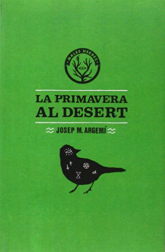 Beispielbild fr PRIMAVERA AL DESERT, LA zum Verkauf von Siglo Actual libros
