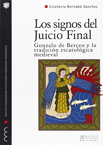 Beispielbild fr LOS SIGNOS DEL JUICIO FINAL. GONZALO DE BERCEO Y LA TRADICION ESCATOLOGICA MEDIEVAL zum Verkauf von Prtico [Portico]